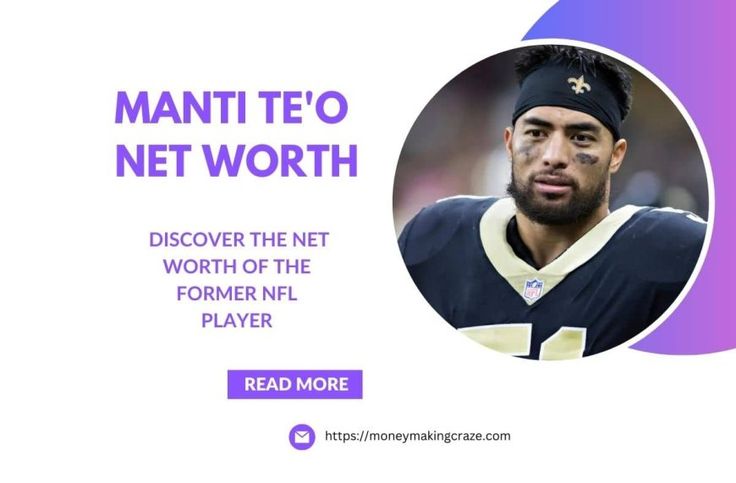 Manti Te'O Net Worth