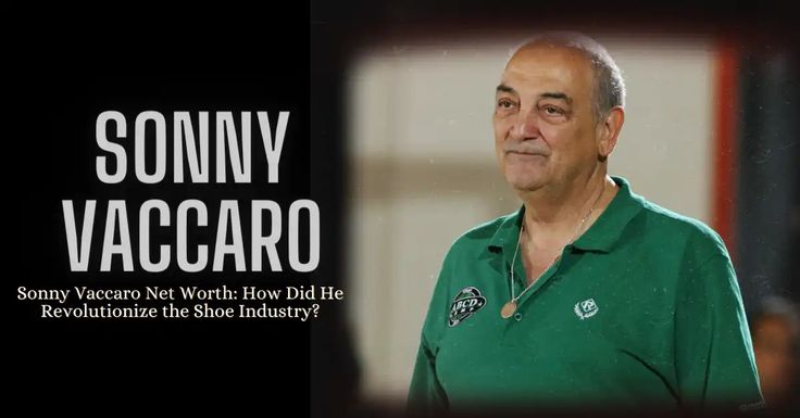 Sonny Vaccaro Net Worth