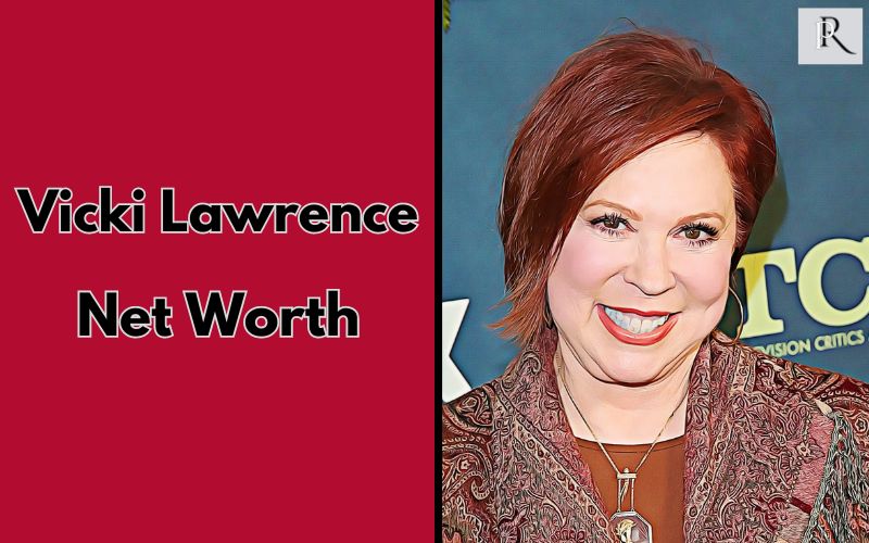 Vicki Lawrence Net Worth